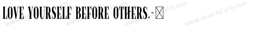 Love yourself before others.字体转换